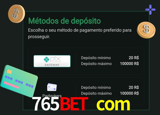 O cassino 765bet com oferece uma grande variedade de métodos de pagamento