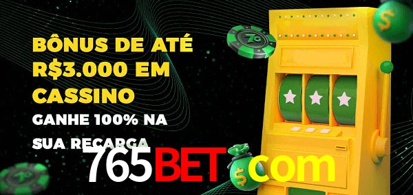 765bet com melhor bônus de depósito